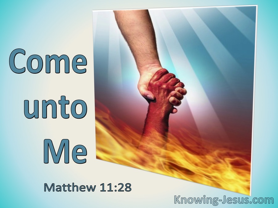 Matthew 11:28 Come Unto Me (utmost)06:11